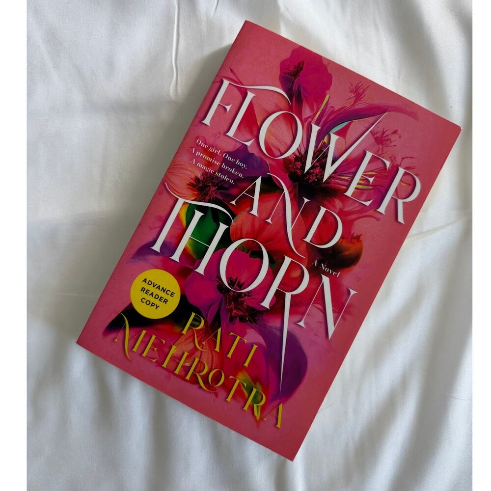Flower And Thorn By Rati Mehrotra Arc Advanced Readers Copy Paperback